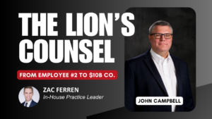 From Employee #2 to a $10 Billion Company: John Campbell on Growth, Grit, and Great Lawyering